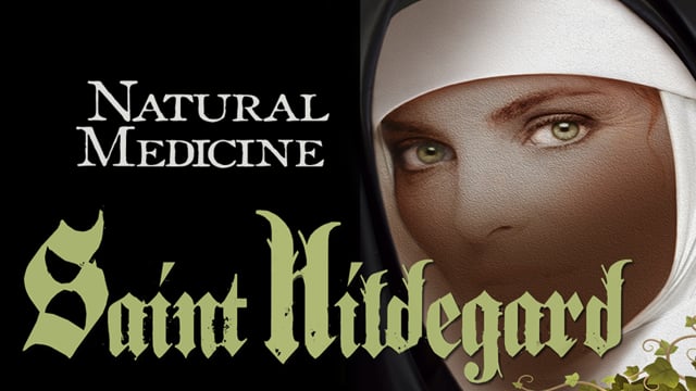 The Unruly Mystic, Saint Hildegard: Natural Medicine