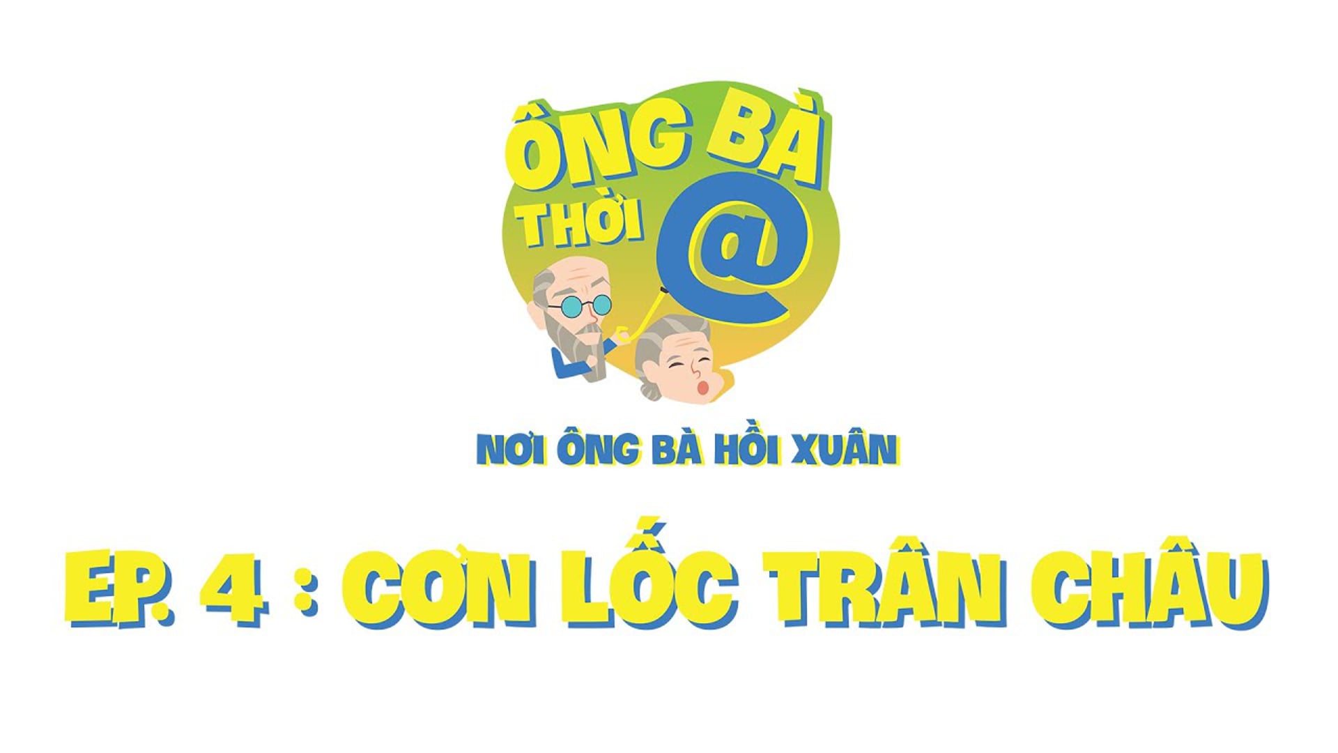 Ông Bà Thời @ | Episode 4 - Cơn Lốc Trân Châu