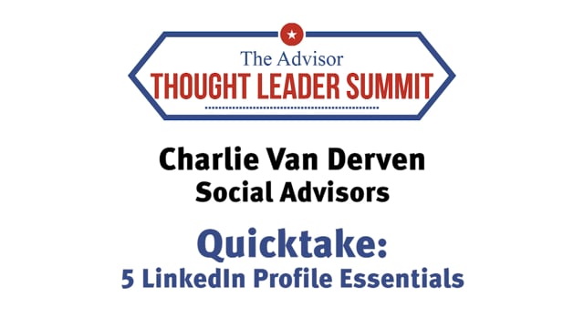 Charlie Van Derven - Quicktake Presentation: Advisor Thought Leader Summit