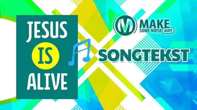 Jesus is alive (Songtekst)