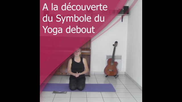 À la découverte du Symbole du Yoga debout
