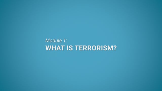 Module 01: What is Terrorism? - Video Thumbnail
