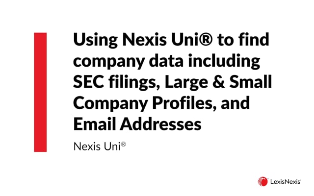 Using Nexis Uni to find company data including SEC filings, Large & Small Company Profiles, and Email Addresses ES WB