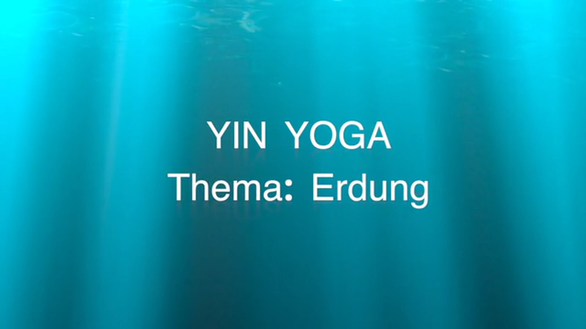 Yin Yoga Stunde - Thema: Erdung