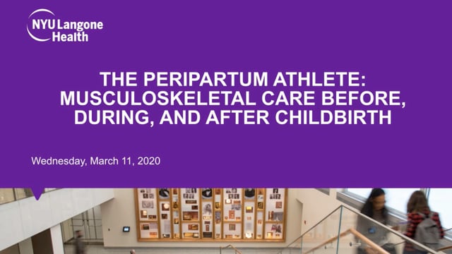 The Peripartum Athlete – Musculoskeletal Care Before, During, and After Childbirth – NYU Langone Orthopedics Webinar Series