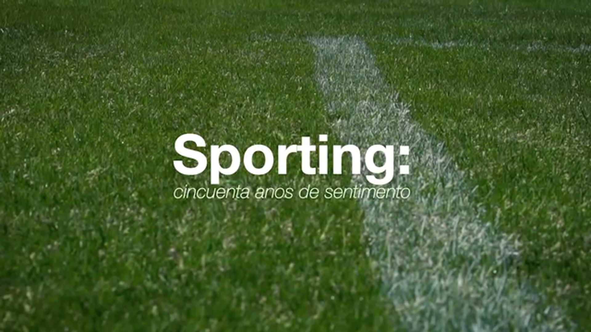 Documental "Sporting: 50 anos de sentimento"