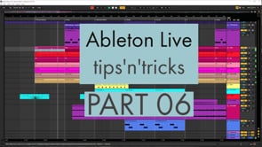 Ableton Live tips and tricks PART 06