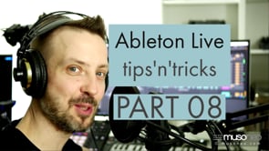 Ableton Live tips and tricks PART 08