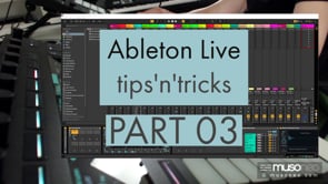 Ableton Live tips and tricks PART 03