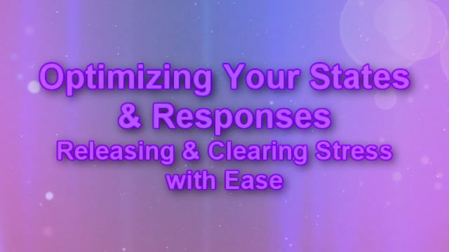 Part 1: Optimizing Your States and Responses - Clearing and Releasing Stress with Ease - Tampa, Florida