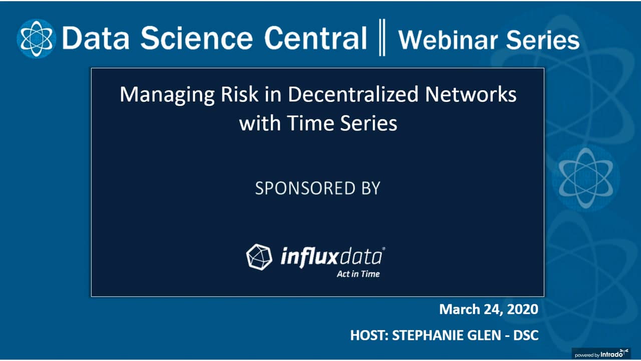 DSC Webinar Series: Managing Risk in Decentralized Networks with Time ...