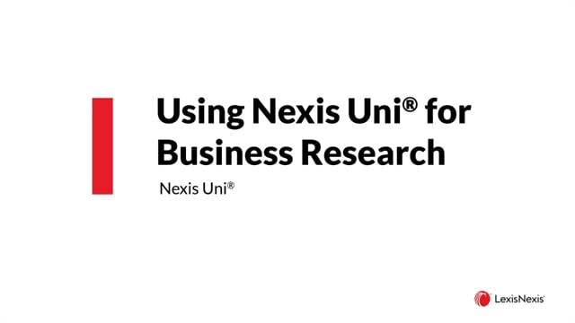 Using Nexis Uni for Business Research UNI MH WB BSN CSMP
