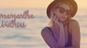 Samantha Mathias - Model Video - Long Cut