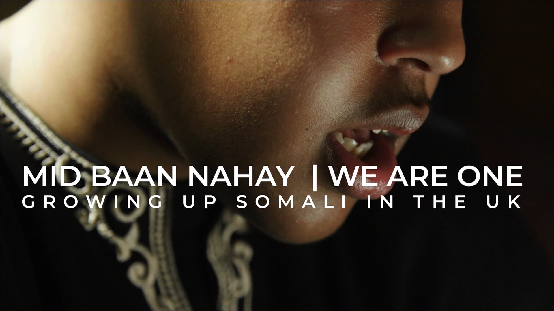 Mid Baan Nahay - We Are One | Growing up Somali in the UK and the Anti-Tribalism Movement