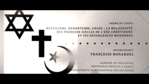 Mysticisme, hermétisme, gnose : la religiosité des premiers siècles de l'ère chrétienne et ses résurgences modernes