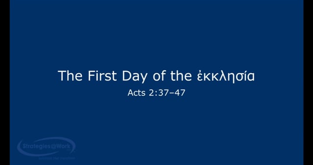 Acts 2:37–47—The First Day of the NT ἐκκλησία