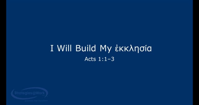 Acts 1:1–3—I Will Build My ἐκκλησία