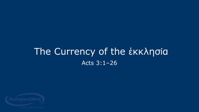Acts 3:1–26—The Currency of the ἐκκλησία