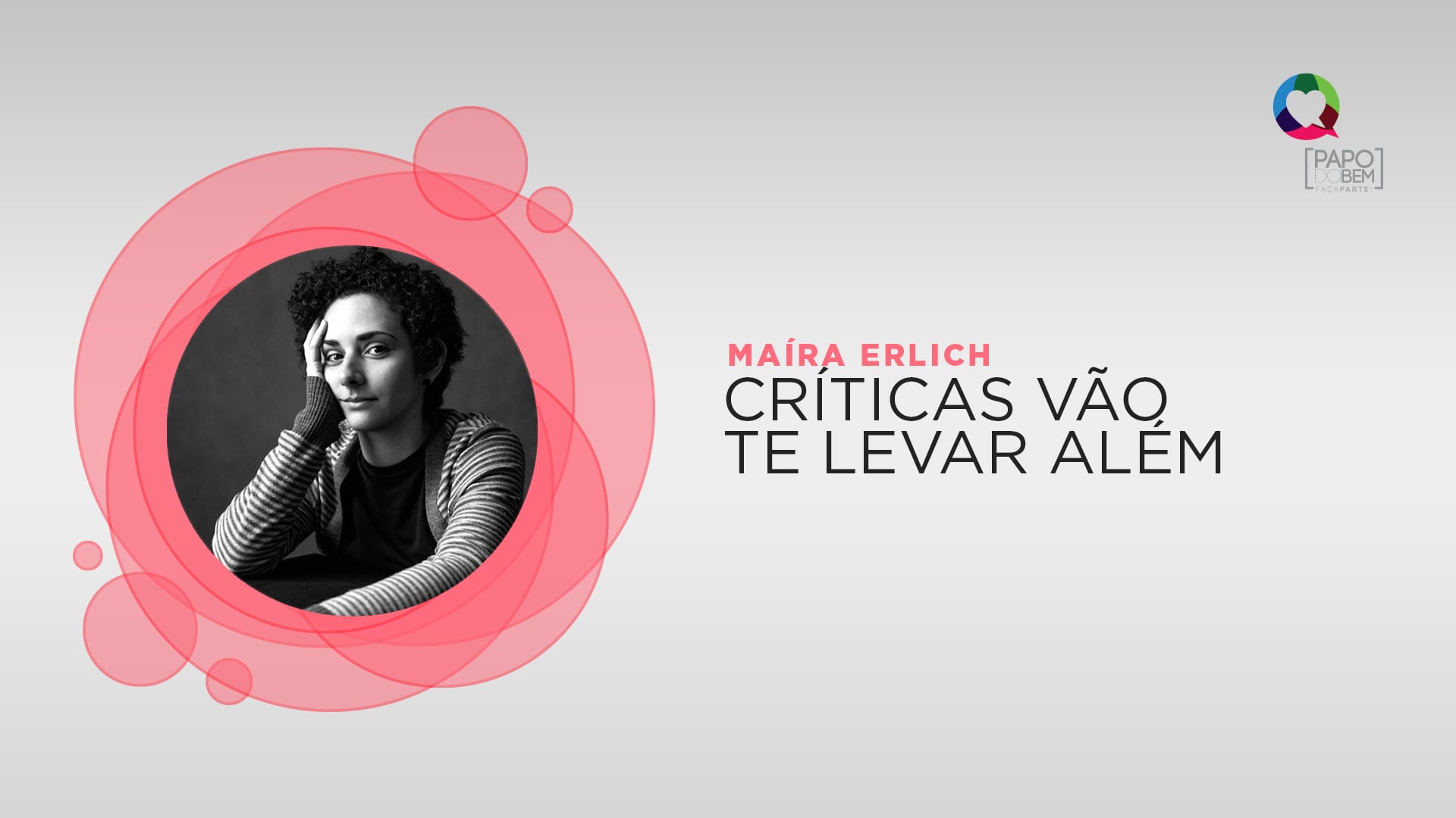 Maíra Erlich - Críticas vão te levar além
