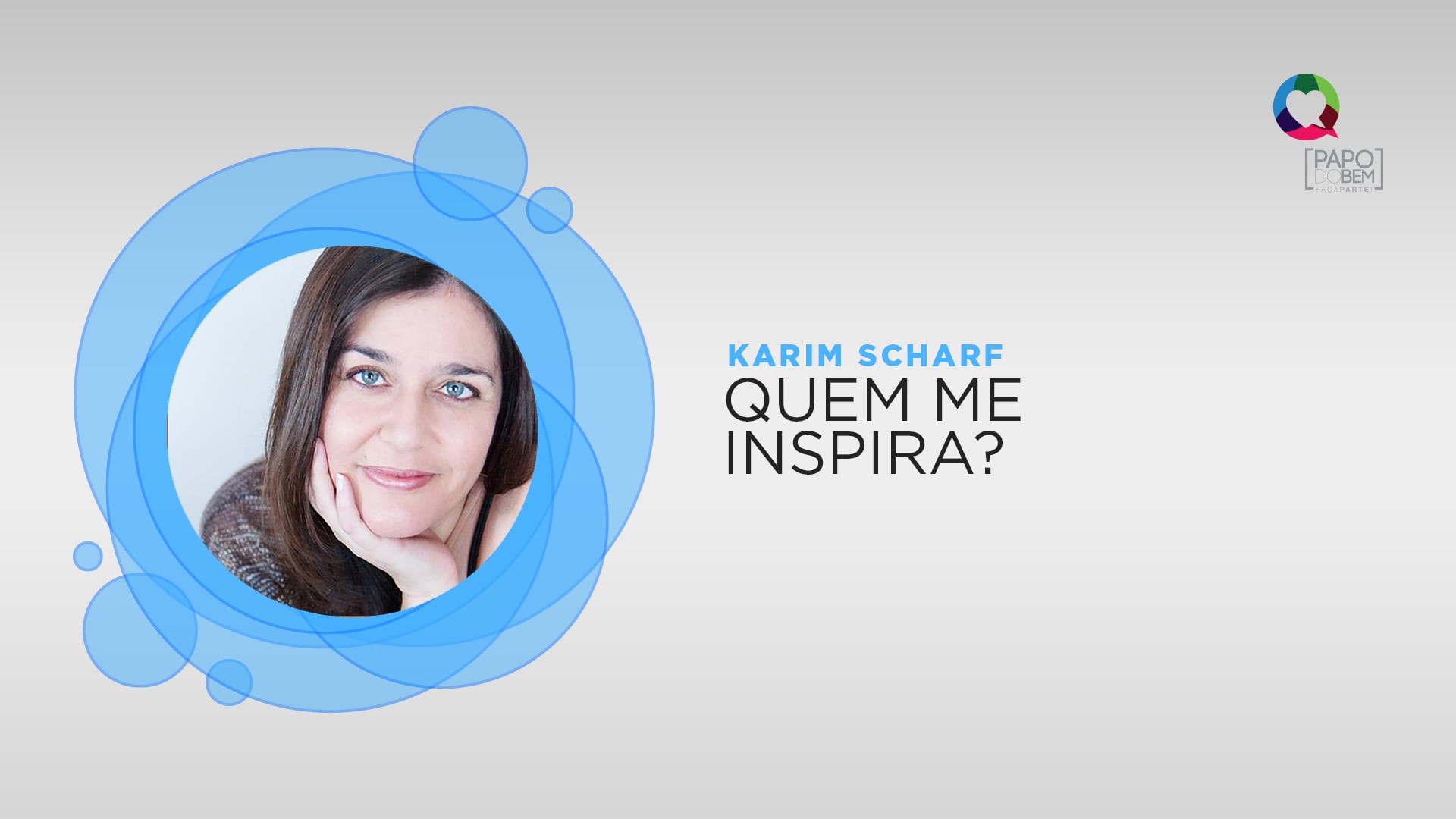 Karim Scharf - Quem me inspira?