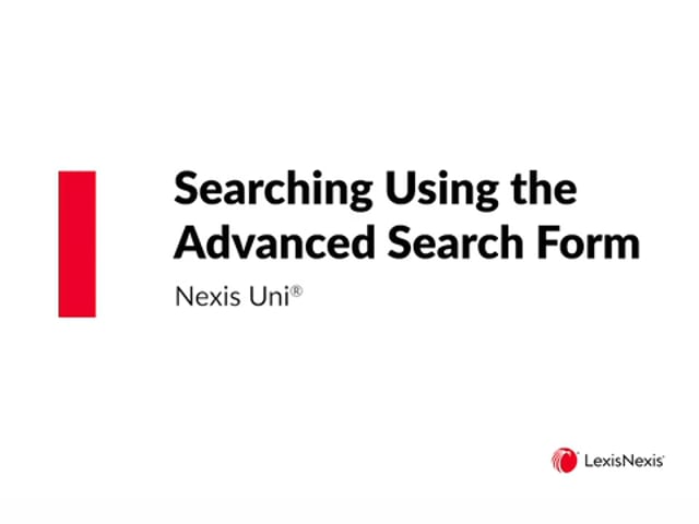 Nexis Uni: Searching Using the Advanced Search Form Uni ES WB