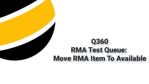 Move to Available Inventory from RMA TEST Q