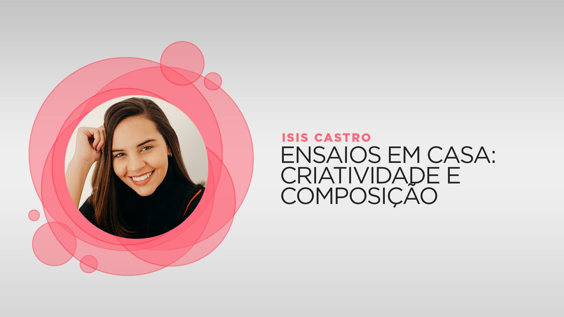 Isis Castro - Ensaios em Casa: Criatividade e Composic?a?o