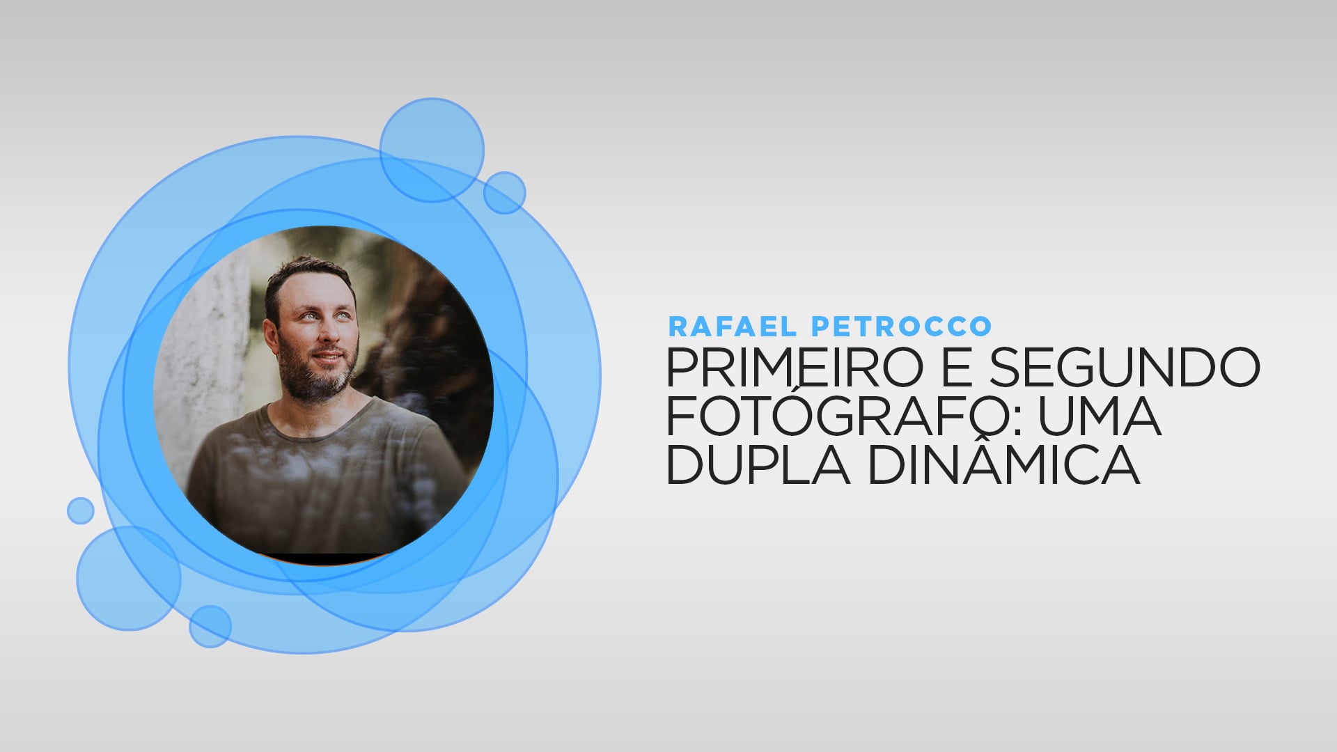 Rafael Petrocco - Primeiro e Segundo Fotógrafo: Uma dupla dinâmica