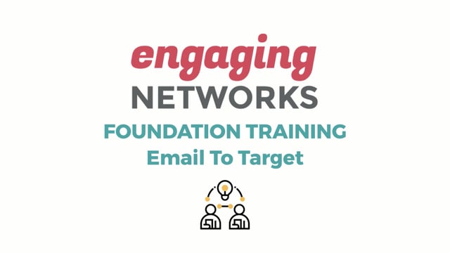 Engaging Networks Foundations Training - Email To Target