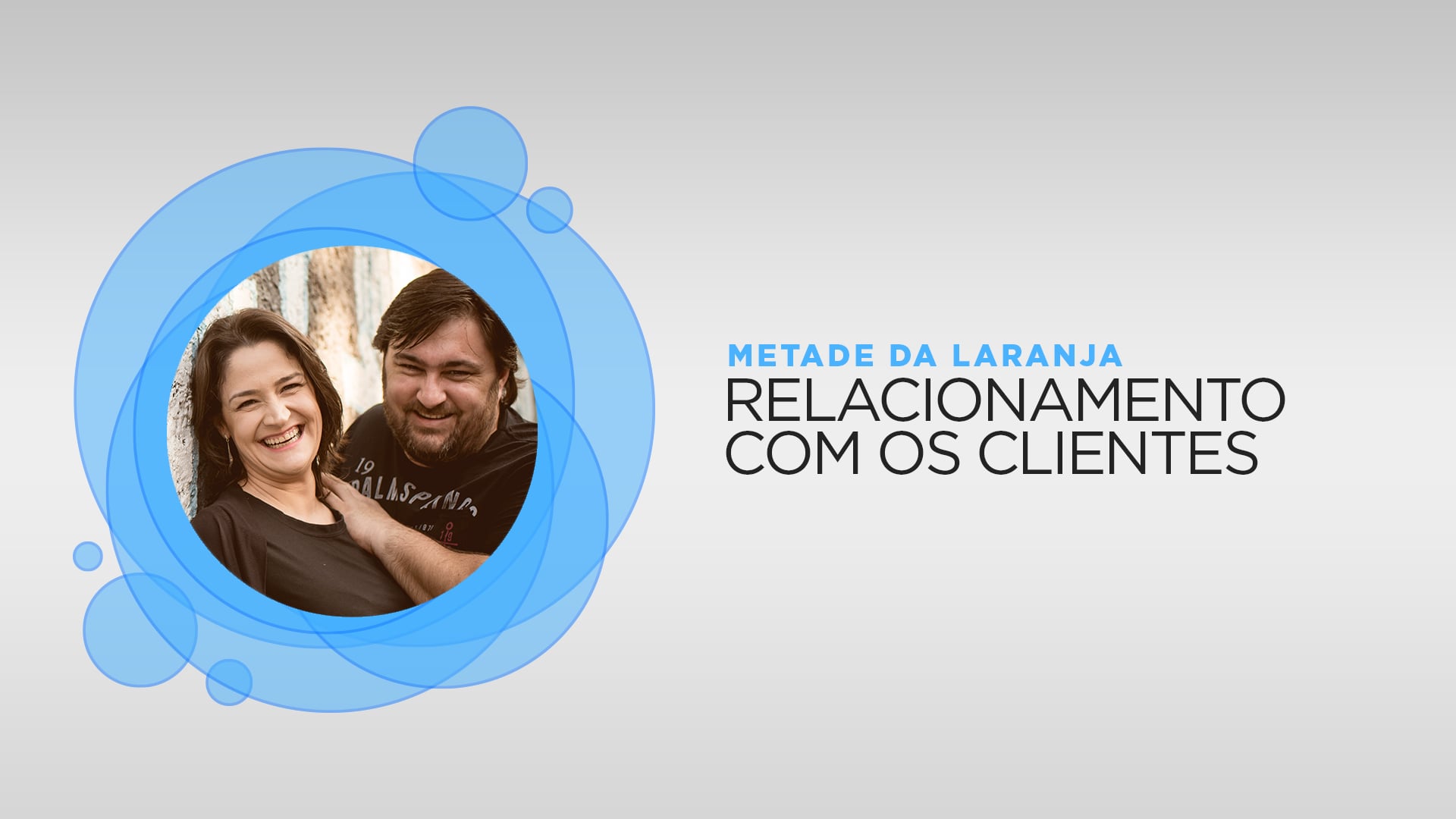 Metade da Laranja - Relacionamento com os clientes