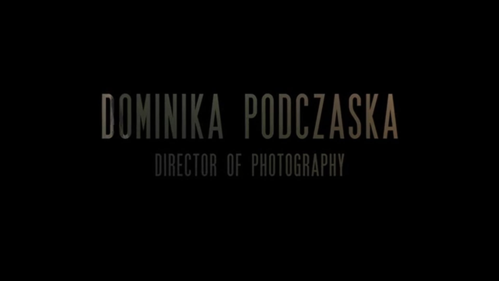 CINEMATOGRAPHY REEL 2020: Dominika Podczaska