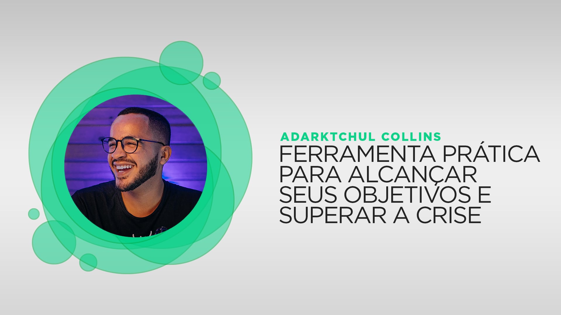 Adarktchul Collins - Ferramenta prática para alcançar seus objetivos e superar a crise