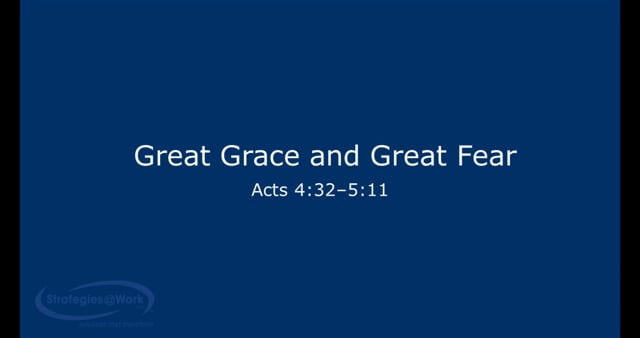 Acts 4:32-5:11—Great Grace and Great Fear
