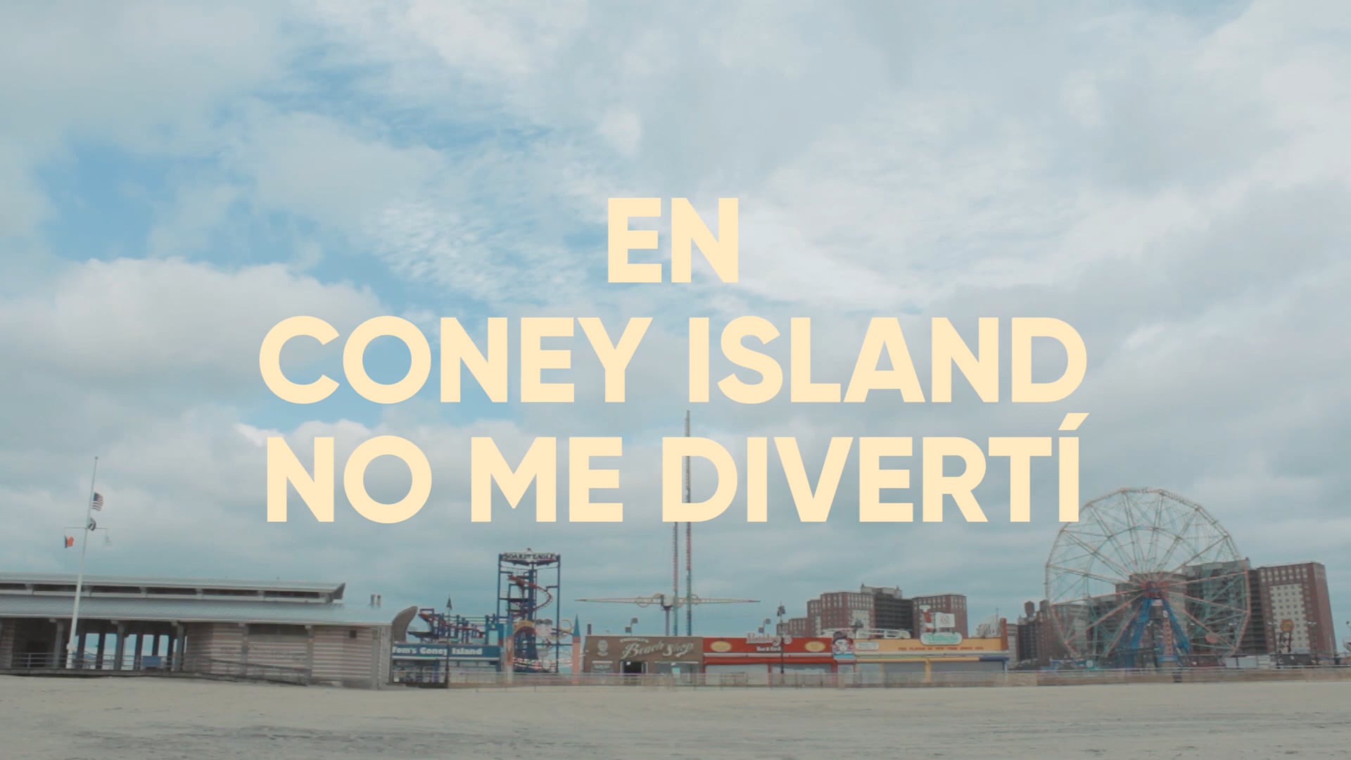 EN CONEY ISLAND NO ME DIVERTÍ