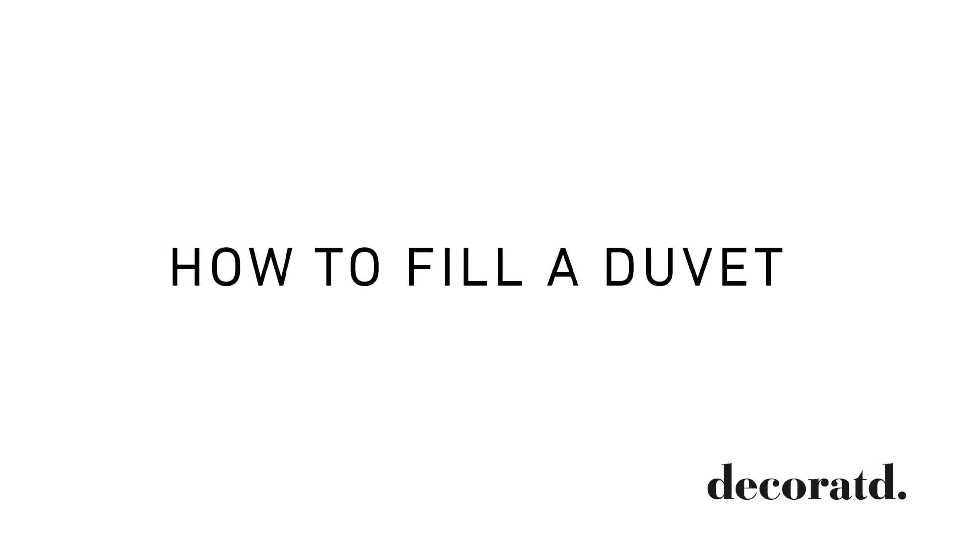 Decoratd. - How To Fill A Duvet