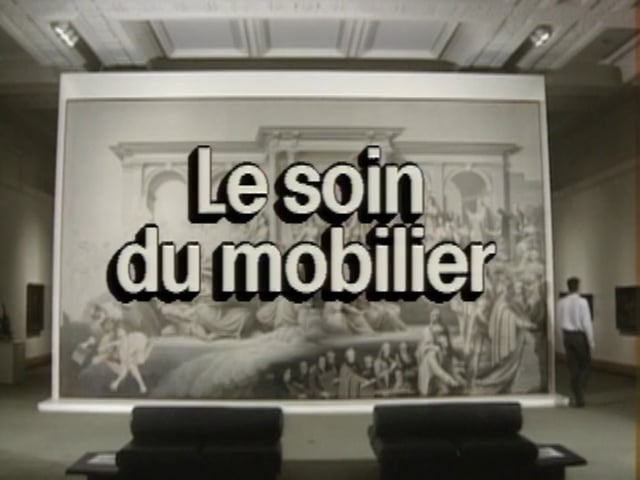 La conservation préventive dans les musées – Le soin du mobilier (17/19)
