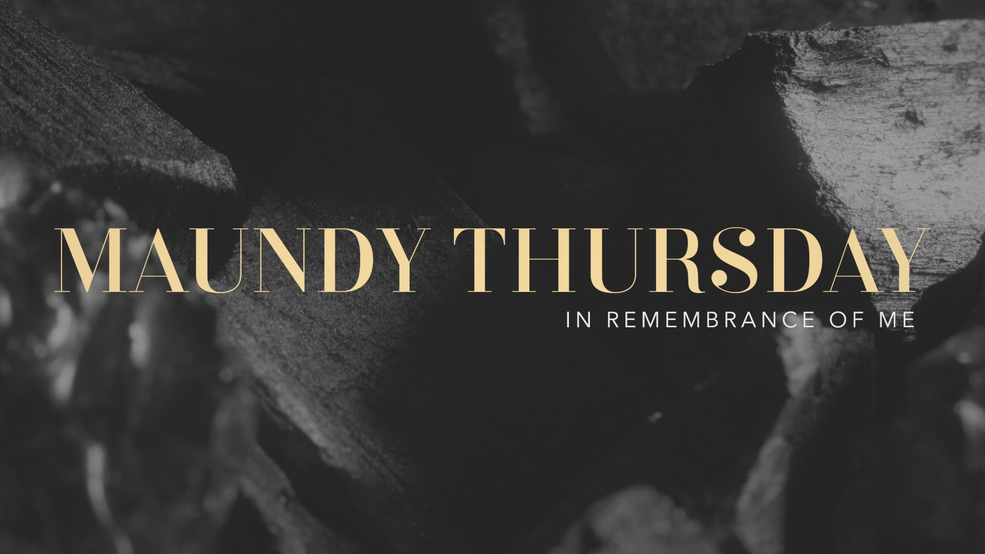 MAUNDY THURSDAY | In Remembrance Of Me