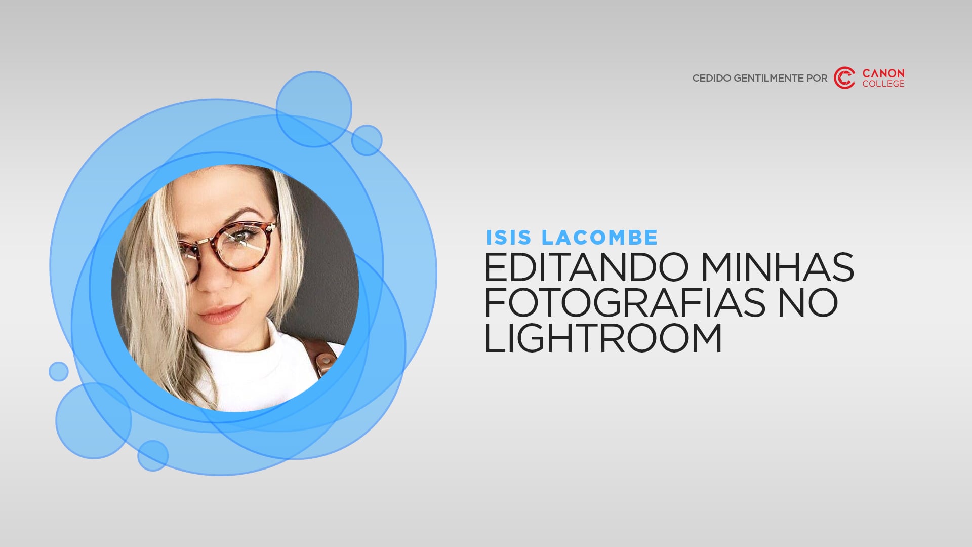 Isis Lacombe - Editando minhas fotografias no Lightroom