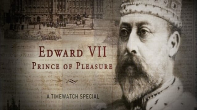 Edward VII: Prince of Pleasure