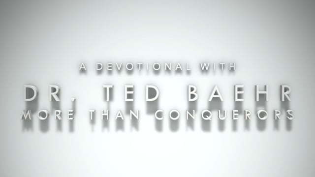 Devotional 7: More Than Conquerors