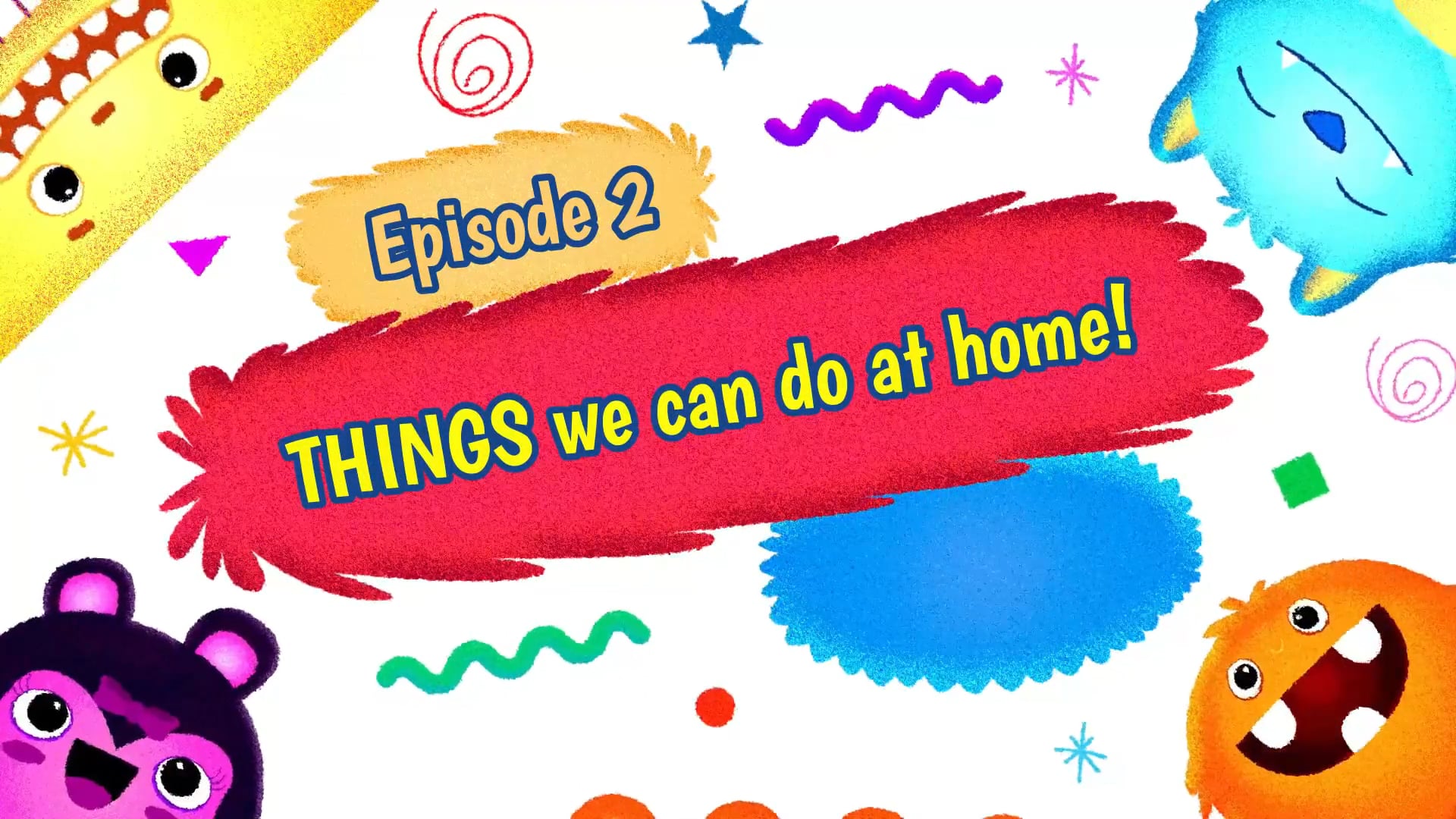 Episode 2.1 (For 18 months to 3 year olds) - Things we can do at home!