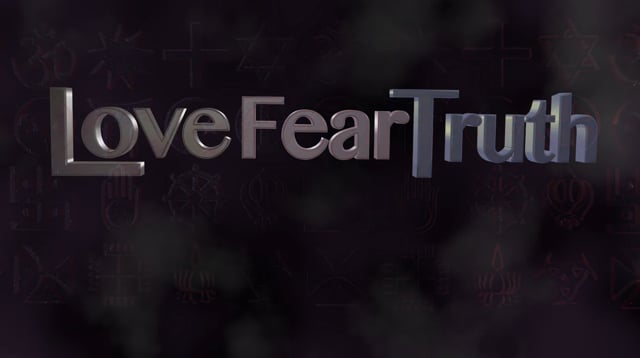 Love Fear Truth