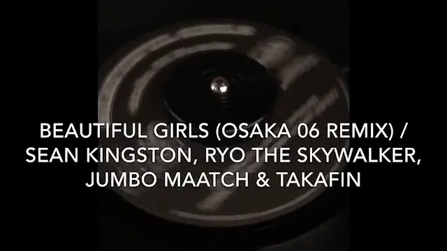 Beautiful Girls (Osaka 06 Remix) / SEAN KINGSTON, RYO THE
