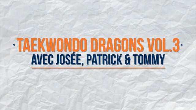 TaeKwonDo Vol.3 avec Josée, Patrick & Tommy