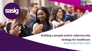 SASIG webinar Wednesday 8 April 2020 - Building a people-centric cybersecurity strategy for healthcare