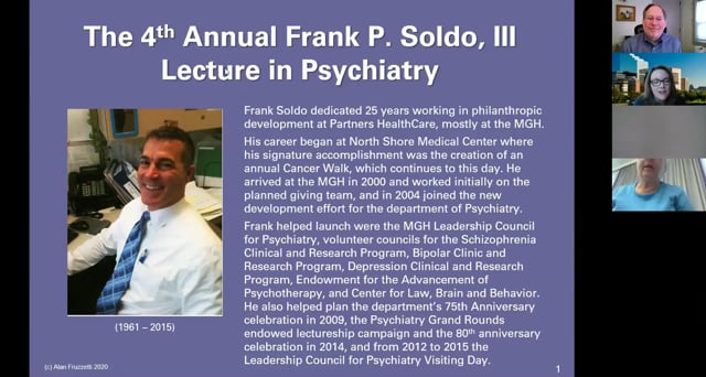 09 April 2020 - The 4th Frank P. Soldo, III, Lecture in Psychiatry