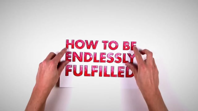 How To Be Endlessly Fulfilled