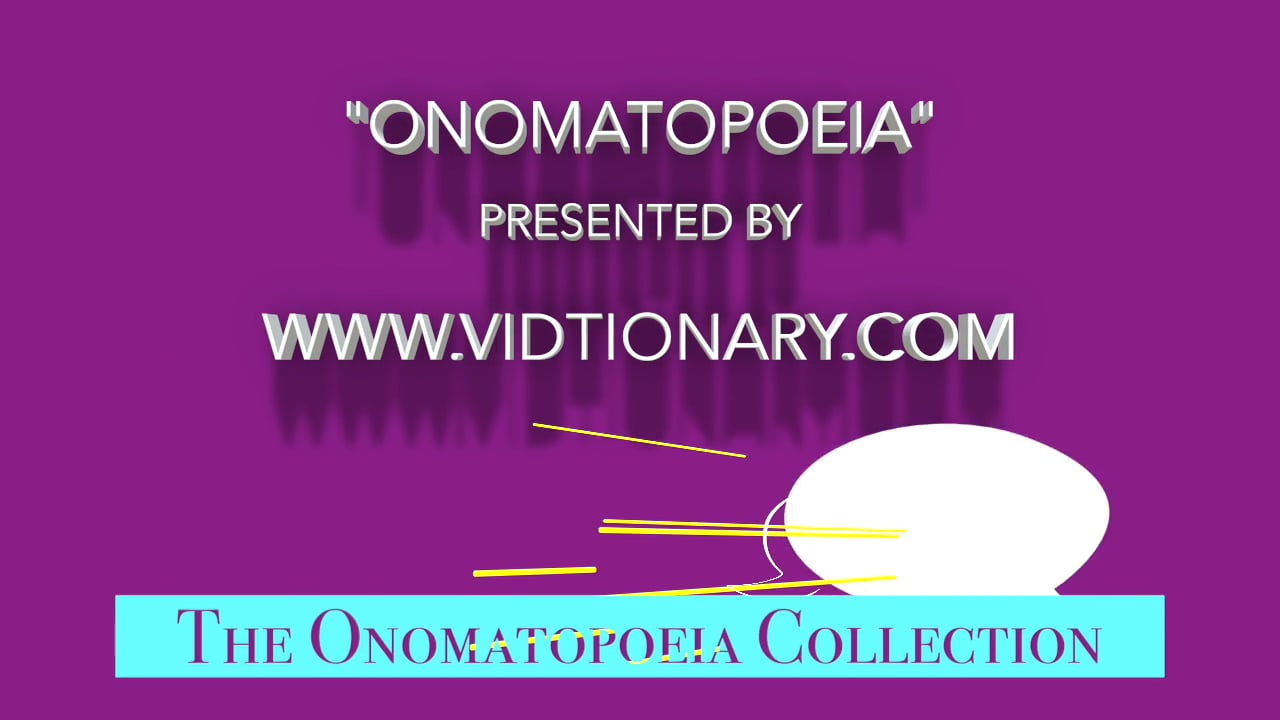 Onomatopoeia: A Video Dictionary of Sound Words on Vimeo