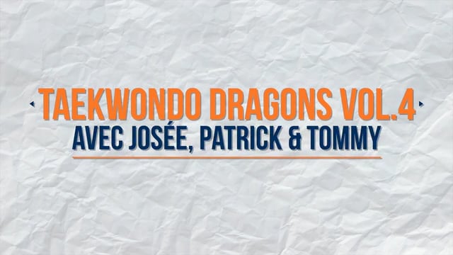 TaeKwonDo Vol.4 avec Josée, Patrick & Tommy