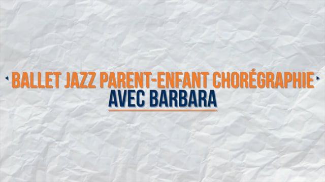 Ballet Jazz Parent-Enfant ans chorégraphie avec Barbara